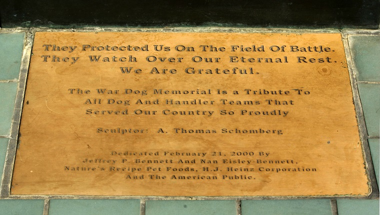 Riverside, Aug. 17, 2007 ? ? ? A plaque installed at the foot of War Dog Memorial located in March Field Air Museum ? March Air Force Base pays tribute to all the dogs and their handlers who took part in wars.