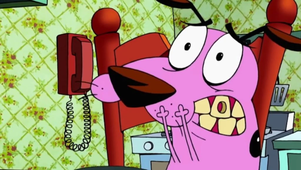 “Courage the Cowardly Dog.”